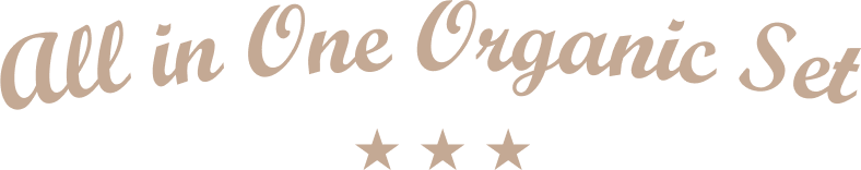 All in one Organic Set